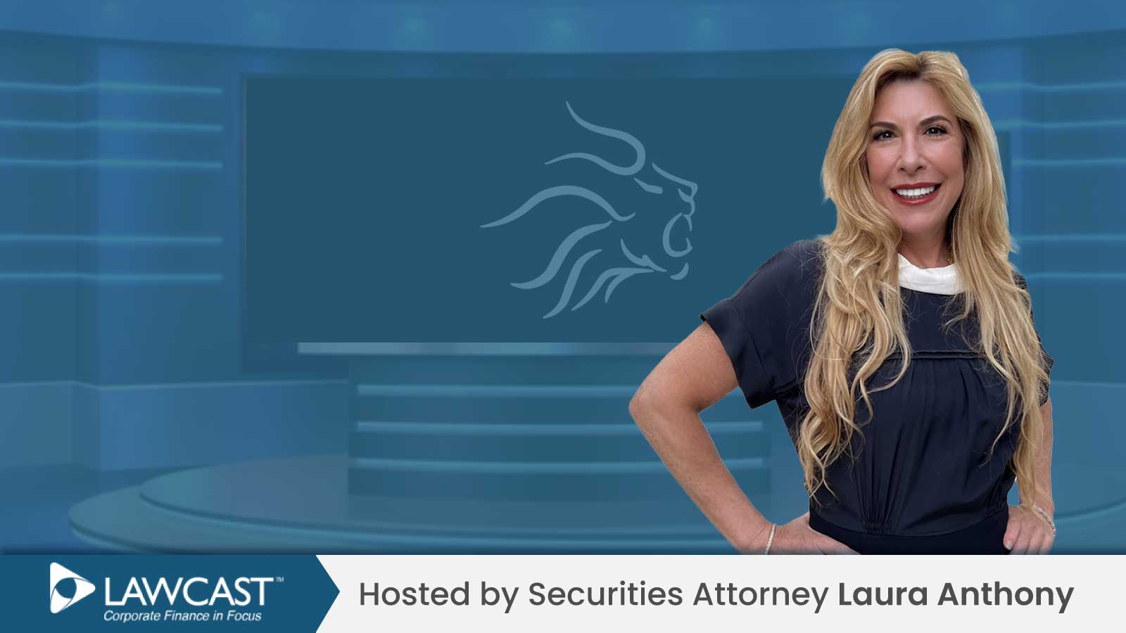 LawCast Securities Law TV Hosted by Laura Anthony Founding Partner of Anthony L.G., PLLC